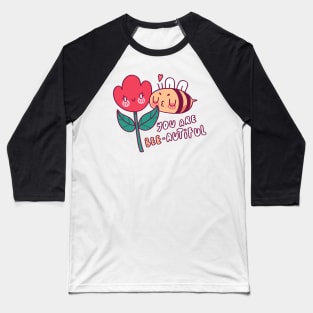 You are BEE-autiful Baseball T-Shirt